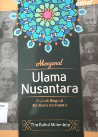 Mengenal Ulama Nusantara ; Sejarah Biografi 30 Ulama